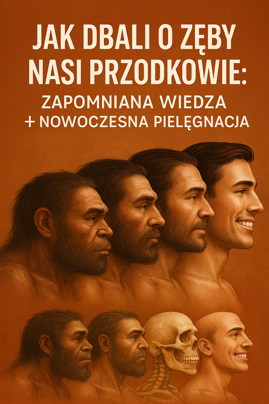 Ebook - "Jak Dbali o Zęby Nasi Przodkowie: Zapomniana Wiedza + Nowoczesna Pielęgnacja"